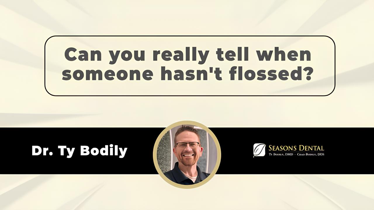 Can you really tell when someone hasn't flossed - Drs. Chad and Ty Bodily